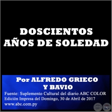 DOSCIENTOS AOS DE SOLEDAD - Por ALFREDO GRIECO Y BAVIO - Domingo, 30 de Abril de 2017